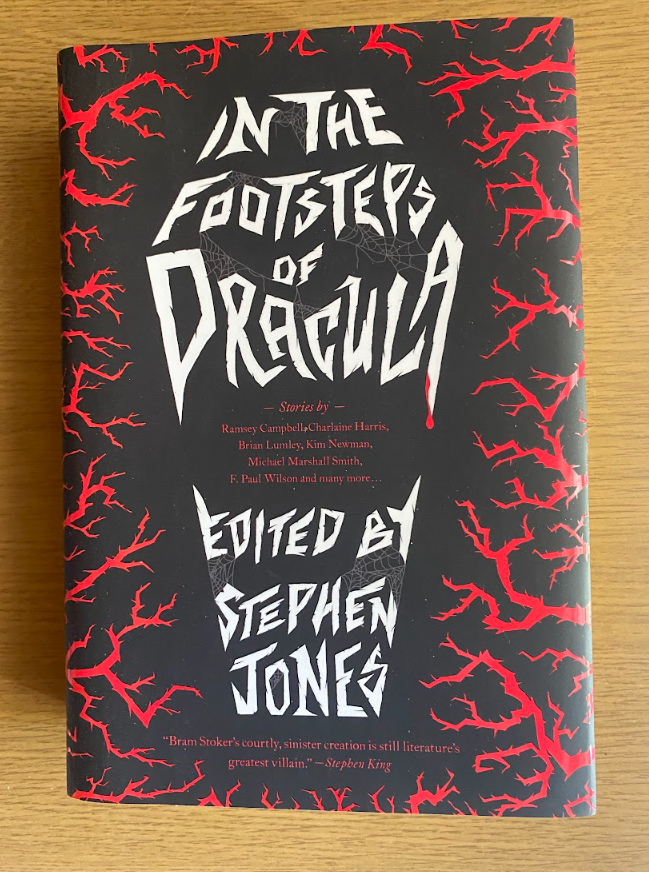 In the Footsteps of Dracula Stephen Jones Pegasus Books 2017 Anthology