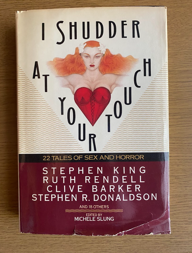 I Shudder At Your Touch Michele Slung 22 Tales of Sex and Horror Anthology