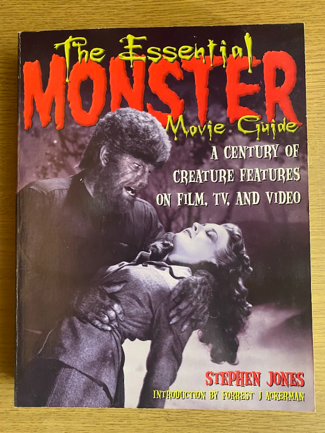 The Essential Monster Movie Guide Stephen Jones Creature Features Book