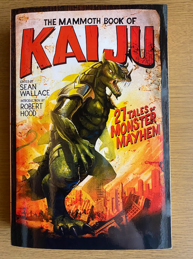 The Mammoth Book of Kaiju edited by Sean Wallace Anthology