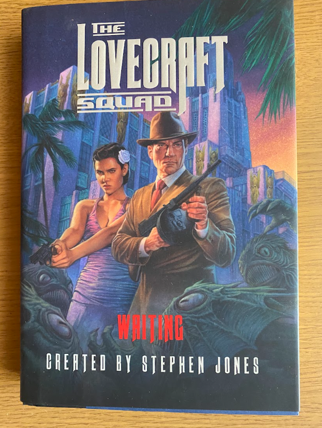 The Lovecraft Squad Waiting Stephen Jones Pegasus Books Hardcover 2017
