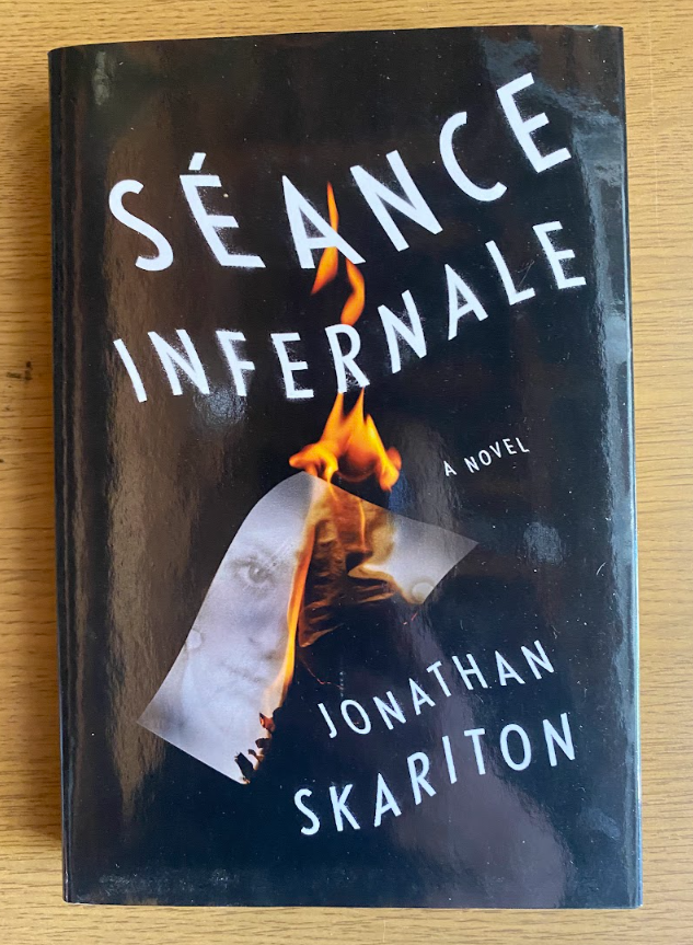 Seance Infernale by Jonathan Skariton 2017 Hardcover Thriller Novel