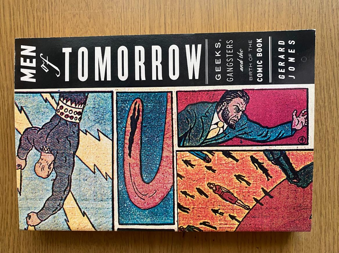 Men of Tomorrow Gerard Jones Geeks Gangsters Comic Book History